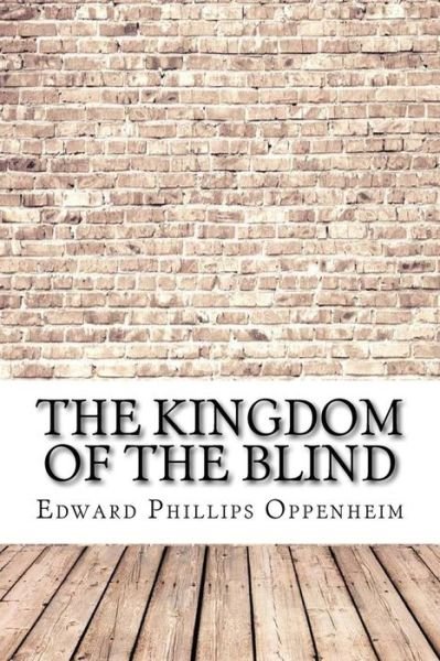 Cover for Edward Phillips Oppenheim · Kingdom of the Blind (Book) (2017)