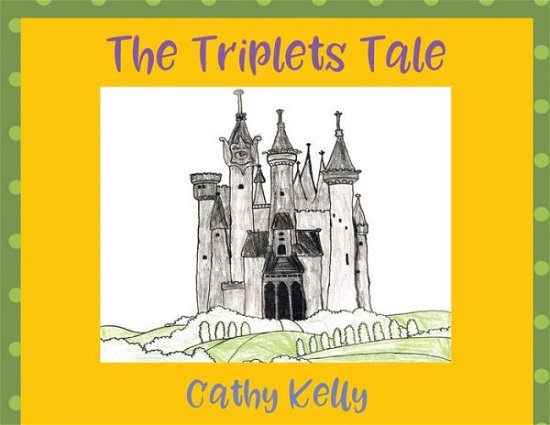 Cover for Cathy Kelly · The Triplets Tale (Paperback Book) (2019)