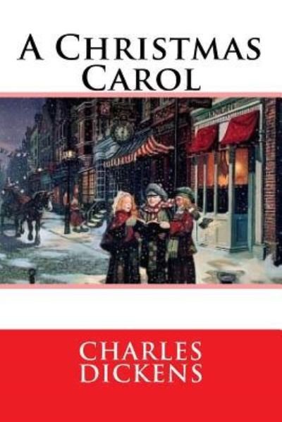 A Christmas Carol - Dickens - Livros - Createspace Independent Publishing Platf - 9781981148820 - 26 de novembro de 2017