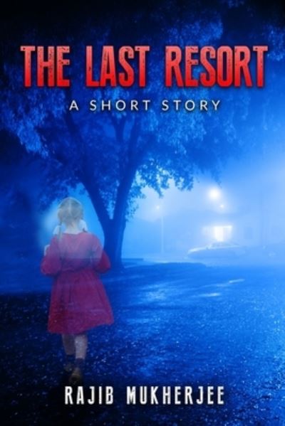 Cover for Rajib Mukherjee · The Last Resort (Paperback Book) (2018)