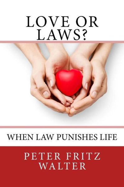 Cover for Peter Fritz Walter · Love or Laws? (Paperback Bog) (2018)