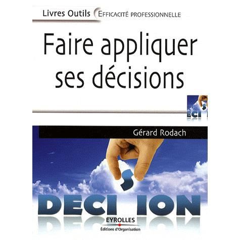 Faire appliquer ses decisions - Gerard Rodach - Książki - Editions D'Organisation - 9782212542820 - 12 lutego 2009