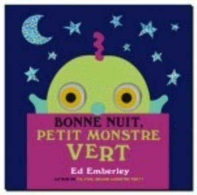Cover for Ed Emberley · Bonne nuit, petit monstre vert ! (Gebundenes Buch) (2013)