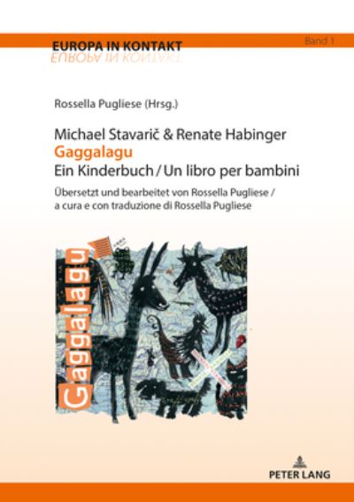Cover for Michael Stavari&amp;#269; &amp; Renate Habinger Gaggalagu Ein Kinderbuch / Un libro per bambini; UEbersetzt und bearbeitet von Rossella Pugliese / a cura e con traduzione di Rossella Pugliese - Europa in Kontakt: Sprachen, Literaturen Und Kulturen in Bewegung (Paperback Book) (2020)