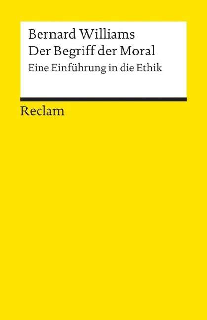 Reclam UB 09882 Will.Begriff d.Moral - Bernard Williams - Bücher -  - 9783150098820 - 