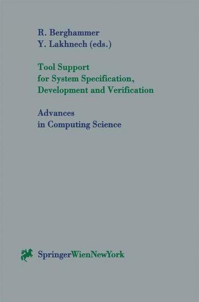 Rudolf Berghammer · Tool Support for System Specification, Development and Verification - Advances in Computing Sciences (Pocketbok) [Softcover reprint of the original 1st ed. 1999 edition] (1999)