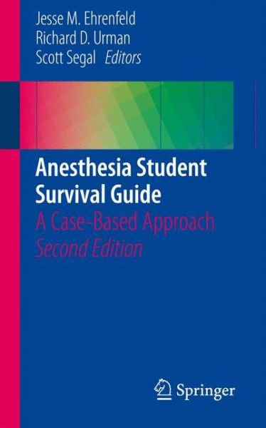 Cover for Ehrenfeld · Anesthesia Student Survival Guide: A Case-Based Approach (Taschenbuch) [2nd ed. 2016 edition] (2016)