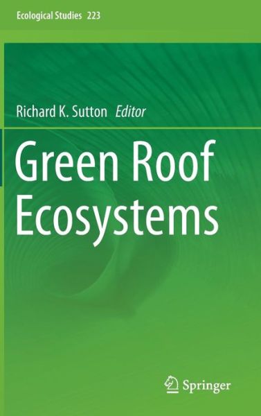 Cover for Richard Sutton · Green Roof Ecosystems - Ecological Studies (Hardcover Book) [2015 edition] (2015)