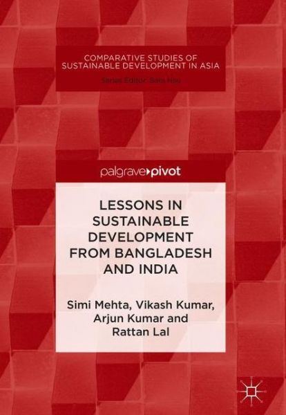 Lessons in Sustainable Development from Bangladesh and India - Comparative Studies of Sustainable Development in Asia - Simi Mehta - Books - Birkhauser Verlag AG - 9783319954820 - February 28, 2019
