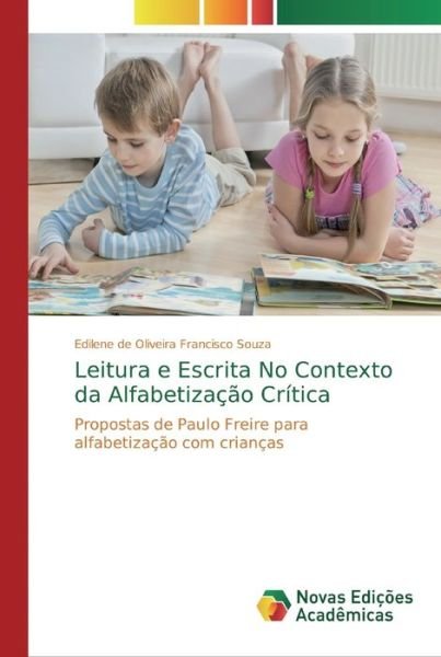 Cover for Edilene de Oliveira Francisco Souza · Leitura e Escrita No Contexto da Alfabetizacao Critica (Paperback Book) (2019)