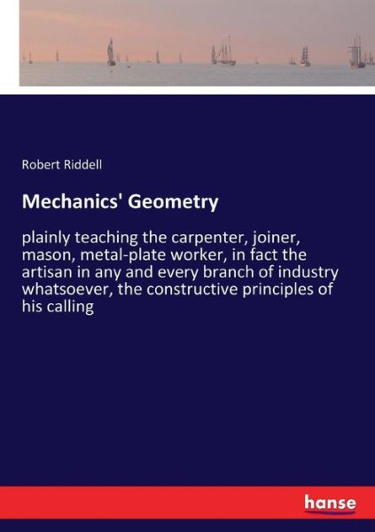 Mechanics' Geometry - Riddell - Bücher - - 9783337381820 - 9. November 2017