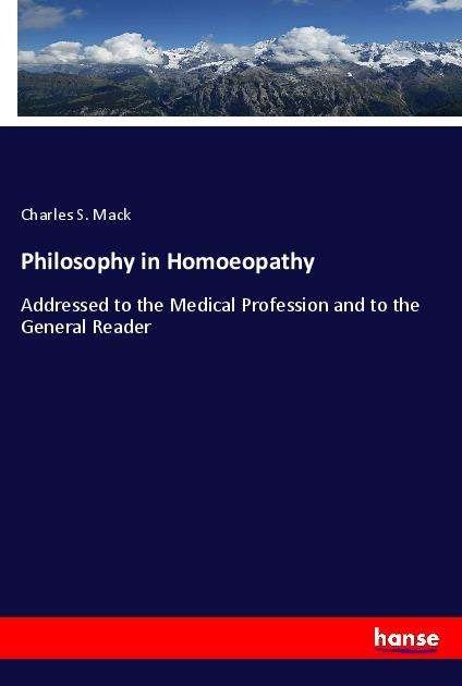 Philosophy in Homoeopathy - Mack - Books -  - 9783337761820 - 