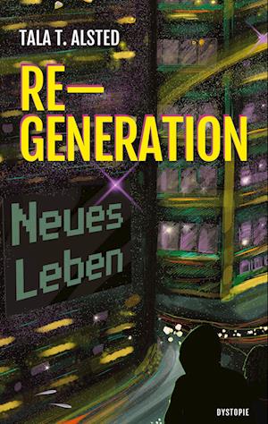 Cover for Tala T. Alsted · RE-GENERATION - Neues Leben (Book) (2023)