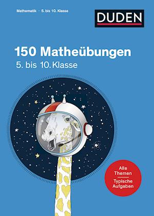 150 Matheübungen 5. bis 10. Klasse - Steffen Butz - Books - Bibliograph. Instit. GmbH - 9783411739820 - June 11, 2012