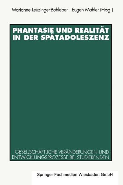 Cover for Marianne Leuzinger-bohleber · Phantasie Und Realitat in Der Spatadoleszenz: Gesellschaftliche Veranderungen Und Entwicklungsprozesse Bei Studierenden (Pocketbok) [1993 edition] (1993)