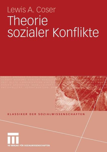 Theorie Sozialer Konflikte - Klassiker Der Sozialwissenschaften - Lewis A Coser - Books - Springer vs - 9783531165820 - June 16, 2009