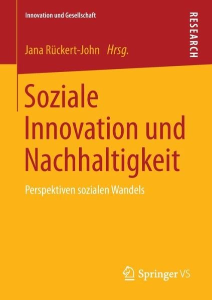 Cover for Jana R Ckert-john · Soziale Innovation Und Nachhaltigkeit: Perspektiven Sozialen Wandels - Innovation Und Gesellschaft (Pocketbok) [2013 edition] (2013)