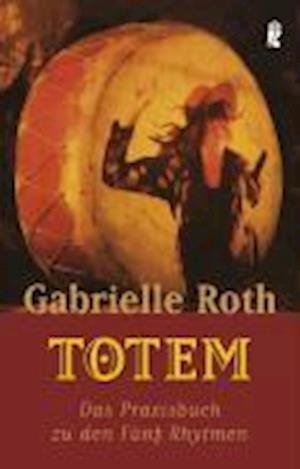 Cover for Gabrielle Roth · Ullstein 74382 Roth.Totem (Book)