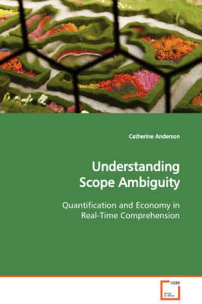 Cover for Catherine Anderson · Understanding Scope Ambiguity: Quantification and Economy in Real-time Comprehension (Paperback Bog) (2008)