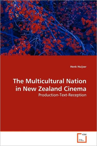 Cover for Henk Huijser · The Multicultural Nation in New Zealand Cinema: Production-text-reception (Paperback Book) (2009)