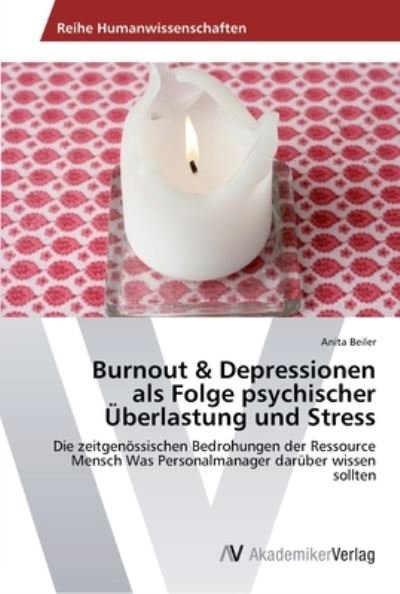 Cover for Beiler · Burnout &amp; Depressionen als Folge (Book) (2012)