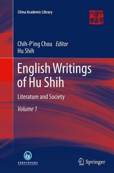 Cover for Hu Shih · English Writings of Hu Shih: Literature and Society (Volume 1) - China Academic Library (Paperback Book) [2013 edition] (2015)