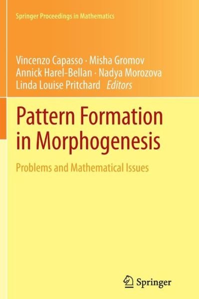 Cover for Capasso  Vincenzo · Pattern Formation in Morphogenesis: Problems and Mathematical Issues - Springer Proceedings in Mathematics (Paperback Book) [2013 edition] (2014)
