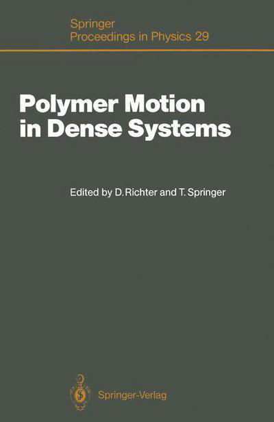 Dieter Richter · Polymer Motion in Dense Systems: Proceedings of the Workshop, Grenoble, France, September 23-25, 1987 - Springer Proceedings in Physics (Taschenbuch) [Softcover reprint of the original 1st ed. 1988 edition] (2012)
