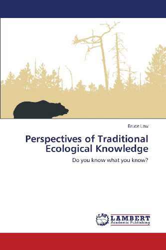 Cover for Bruce Low · Perspectives of Traditional Ecological Knowledge: Do You Know What You Know? (Taschenbuch) (2013)