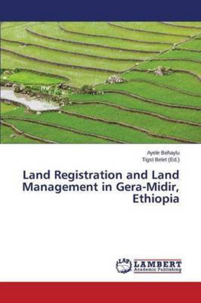 Cover for Behaylu Ayele · Land Registration and Land Management in Gera-midir, Ethiopia (Paperback Book) (2015)