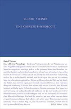 Eine okkulte Physiologie - Rudolf Steiner - Książki - Rudolf Steiner Verlag - 9783727412820 - 11 maja 2022
