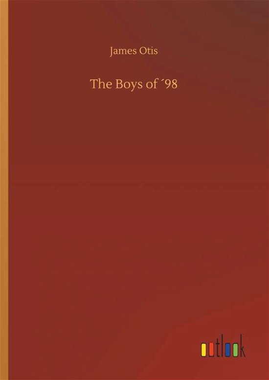 Cover for Otis · The Boys of 98 (Bog) (2018)