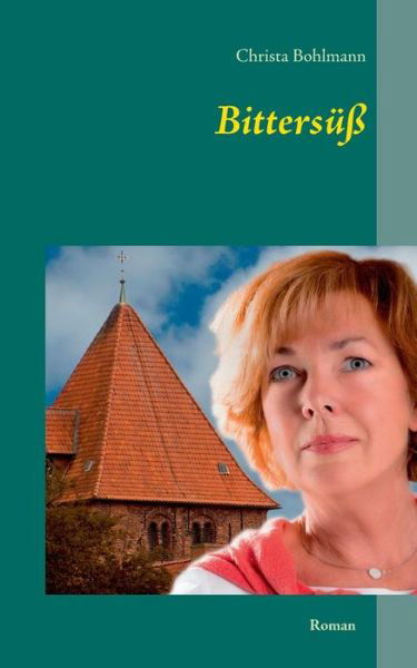Cover for Christa Bohlmann · Bittersüß (Paperback Book) [German edition] (2014)