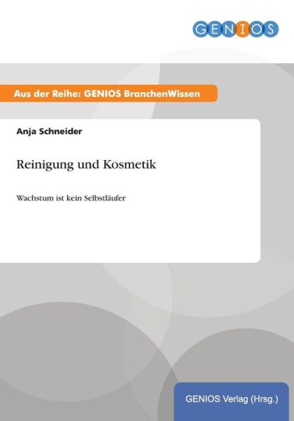 Cover for Anja Schneider · Reinigung und Kosmetik: Wachstum ist kein Selbstlaufer (Paperback Book) (2015)