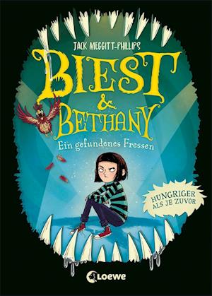 Biest & Bethany (Band 2) - Ein gefundenes Fressen - Jack Meggitt-Phillips - Books - Loewe Verlag GmbH - 9783743210820 - February 9, 2022