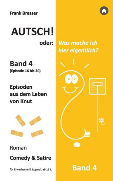 Cover for Bresser · Autsch! oder: Was mache ich hie (Bog) (2019)