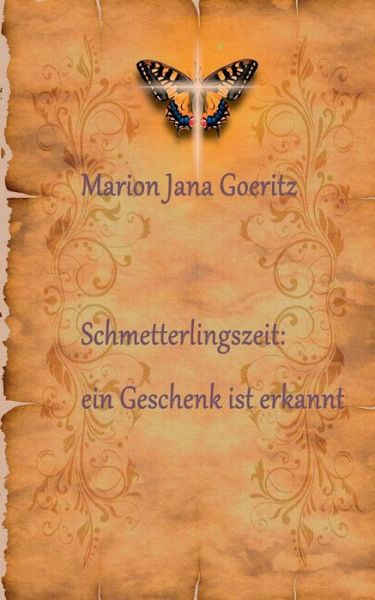 Cover for Marion Jana Goeritz · Schmetterlingszeit: ein Geschenk ist erkannt (Paperback Book) (2020)