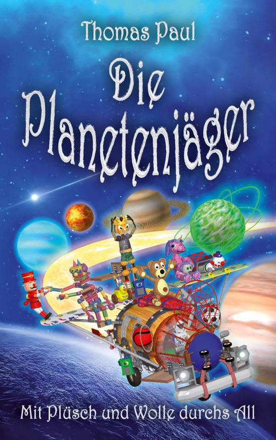 Cover for Thomas Paul · Die Planetenjager: Mit Plusch und Wolle durchs All (Paperback Book) (2020)