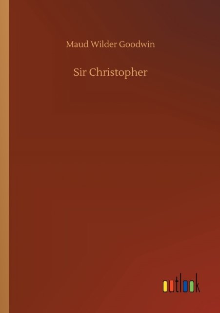 Cover for Maud Wilder Goodwin · Sir Christopher (Paperback Book) (2020)