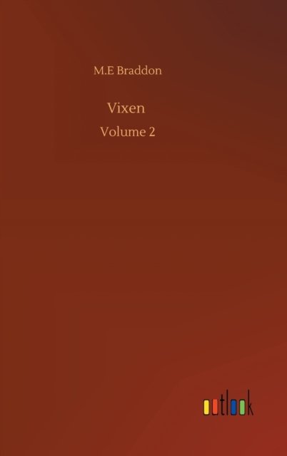 Cover for M E Braddon · Vixen: Volume 2 (Hardcover bog) (2020)