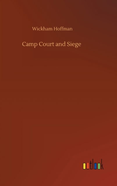 Cover for Wickham Hoffman · Camp Court and Siege (Hardcover Book) (2020)