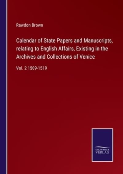 Cover for Rawdon Brown · Calendar of State Papers and Manuscripts, relating to English Affairs, Existing in the Archives and Collections of Venice (Paperback Book) (2022)