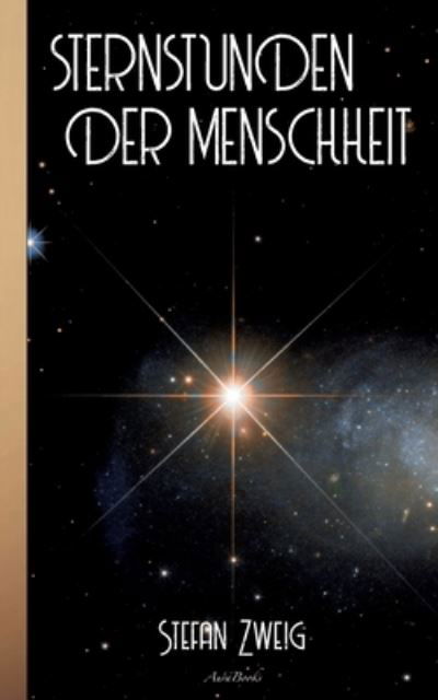 Cover for Stefan Zweig · Stefan Zweig: Sternstunden der Menschheit (Taschenbuch) (2022)