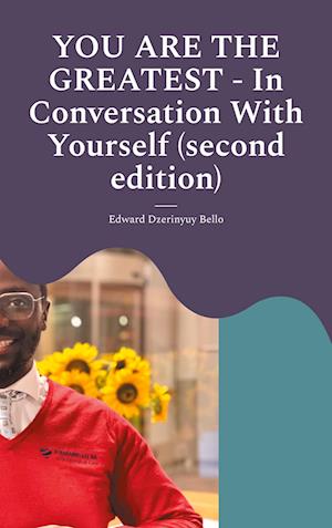 Cover for Edward Dzerinyuy Bello · YOU ARE THE GREATEST - In Conversation With Yourself (Book) [Second edition] (2024)
