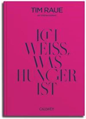 Cover for Tim Raue · Ich weiß, was Hunger ist (Book) (2022)