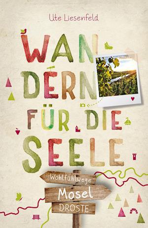 Cover for Ute Liesenfeld · Mosel. Wandern für die Seele (Book) (2022)