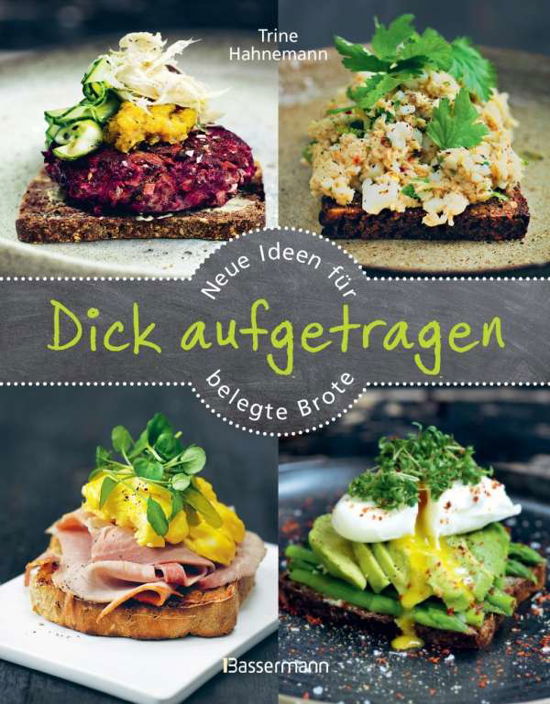 Cover for Hahnemann Trine · Dick aufgetragen: Neue Ideen für belegte Brote (GEB) (Hardcover Book) (2018)