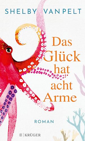 Cover for Shelby Van Pelt · Das Glück hat acht Arme (Bog) (2022)