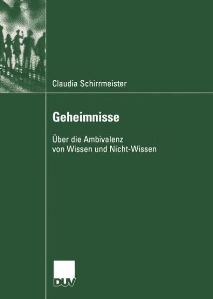 Cover for Claudia Schirrmeister · Geheimnisse: UEber Die Ambivalenz Von Wissen Und Nicht-Wissen - Kommunikationswissenschaft (Paperback Book) [2004 edition] (2004)