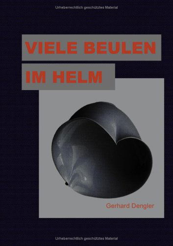 Cover for Gerhard Dengler · Viele Beulen im Helm: Mein Leben als SED-Funktionar (Paperback Book) [German edition] (2000)